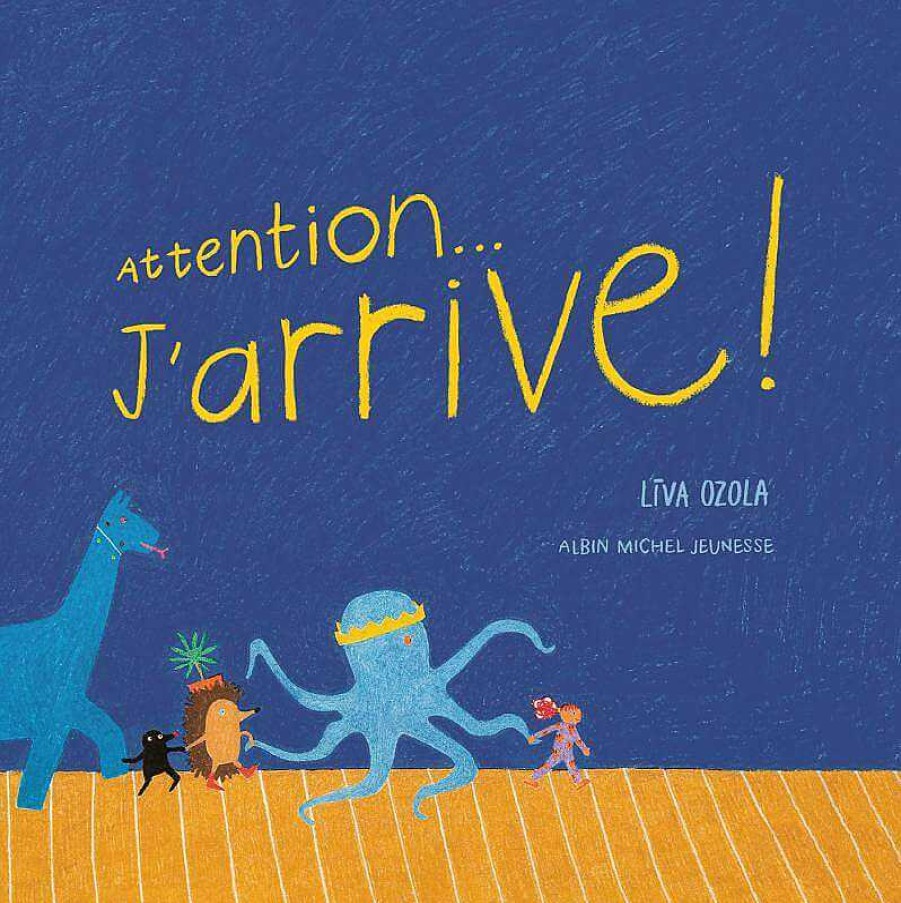 Lifestyle Albin Michel Livres Pour Enfants | Livre Enfant Attention… J'Arrive !