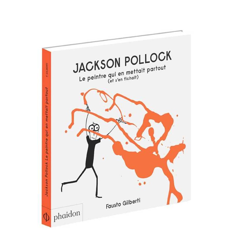 Lifestyle Phaidon Livres Pour Enfants | Jackson Pollock - Le Peintre Qui En Mettait Partout